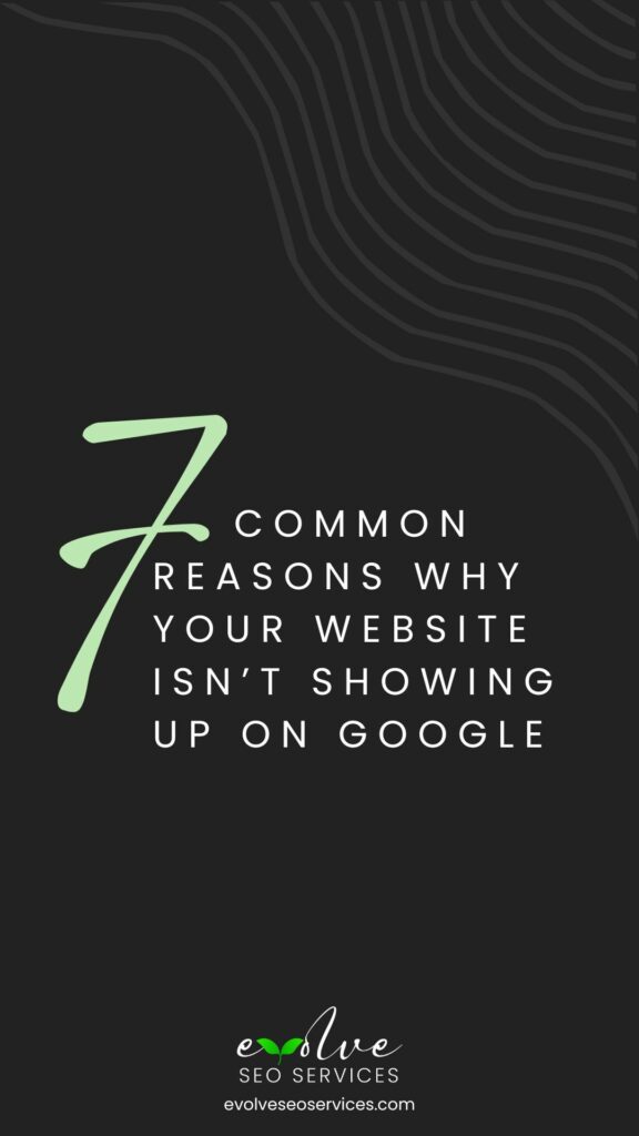 Pinterest - 7 Common Reasons Why Your Website Isn’t Showing Up On Google